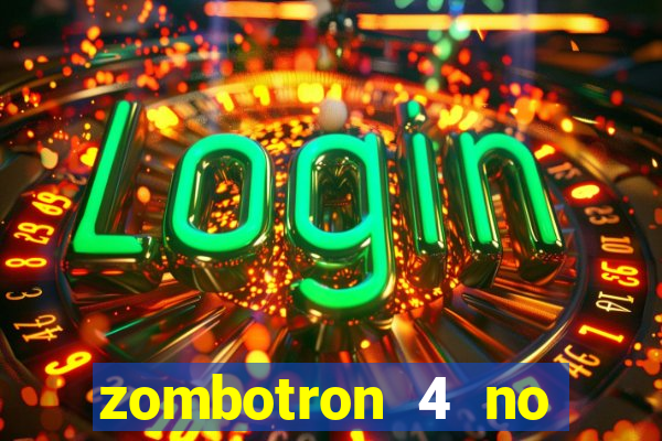 zombotron 4 no click jogos